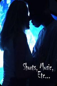 Shorts music etc